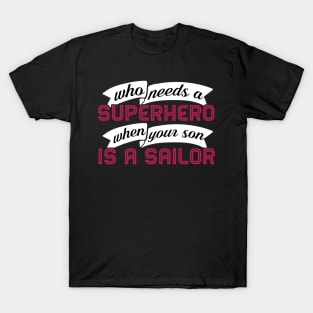 Sailor Mom Of Sailor Cool Mom Who Needs A Hero T-Shirt